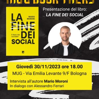La fine dei Social? Ne parliamo a MUG!